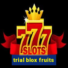 trial blox fruits